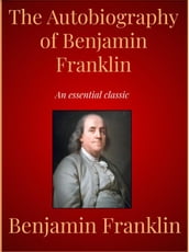 The Autobiography of Benjamin Franklin