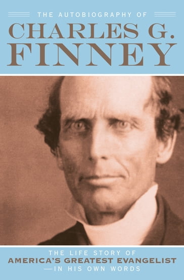 The Autobiography of Charles G. Finney - Charles G. Finney