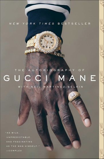 The Autobiography of Gucci Mane - Gucci Mane - Neil Martinez-Belkin