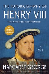 The Autobiography of Henry VIII