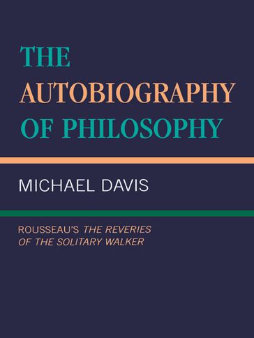 The Autobiography of Philosophy - Michael Davis