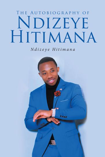 The Autobiography of Ndizeye Hitimana - Ndizeye Hitimana