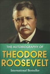 The Autobiography of Theodore Roosevelt