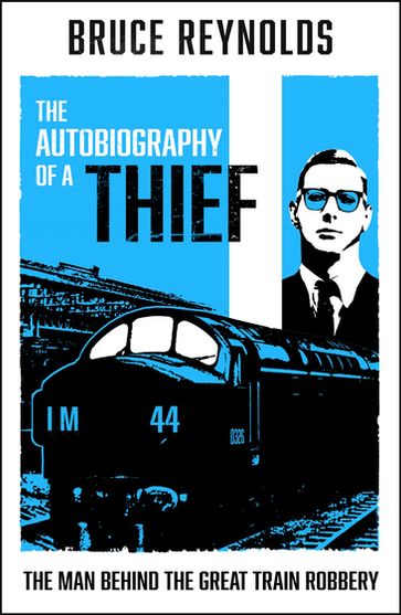 The Autobiography of a Thief - Bruce Reynolds
