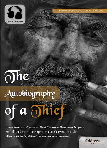The Autobiography of a Thief - Hutchins Hapgood - Oldiees Publishing
