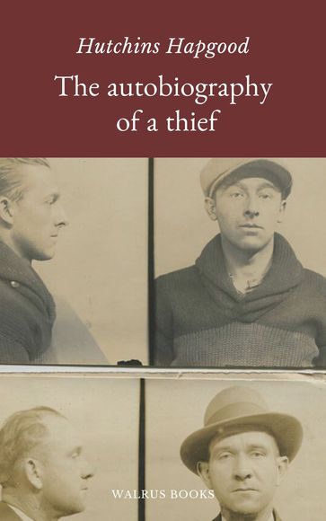 The Autobiography of a Thief - Hutchins Hapgood