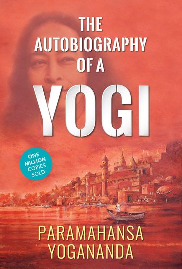 The Autobiography of a Yogi - Paramahansa Yogananda