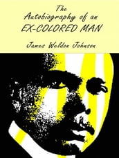 The Autobiography of an Ex-Colored Man