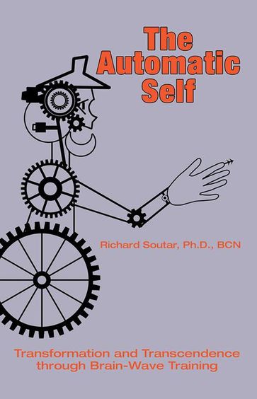 The Automatic Self - Richard G. Soutar Ph.D.