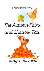 The Autumn Fairy and Shadow Tail