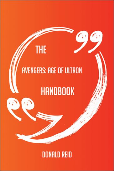 The Avengers; Age of Ultron Handbook - Everything You Need To Know About Avengers; Age of Ultron - Donald Reid