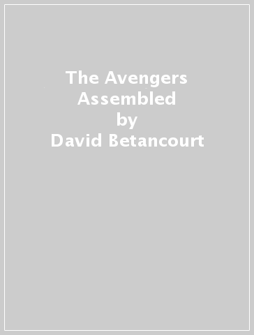The Avengers Assembled - David Betancourt
