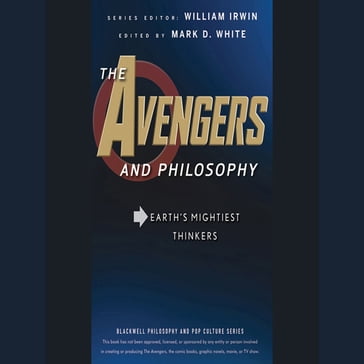 The Avengers and Philosophy - William Irwin - Mark D. White