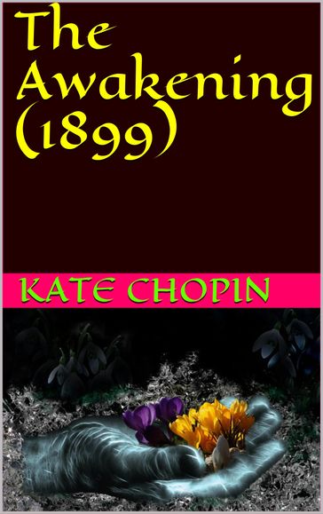 The Awakening (1899) - Kate Chopin
