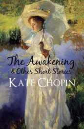 The Awakening & Other Short Stories Illustrated