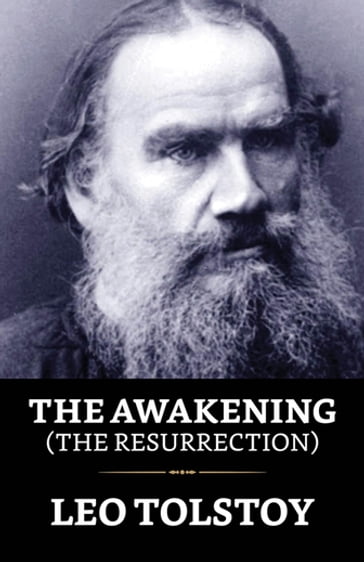 The Awakening (The Resurrection) - Leo Tolstoy