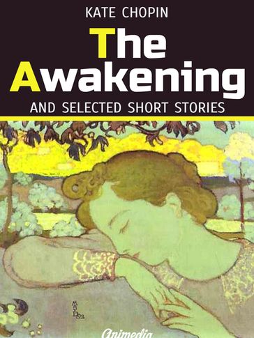 The Awakening and Selected Short Stories - Kate Chopin