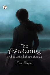 The Awakening and Selected Short Stories