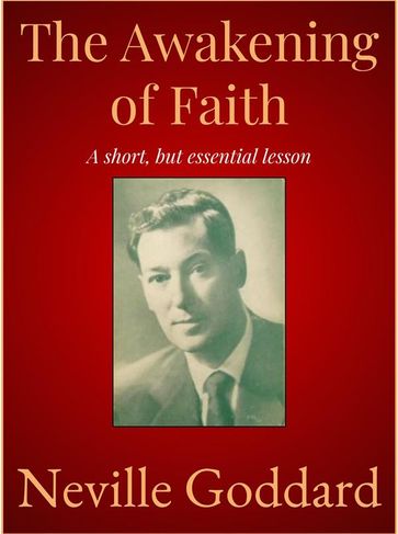 The Awakening of Faith - Neville Goddard