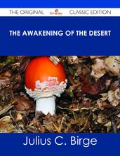 The Awakening of the Desert - The Original Classic Edition