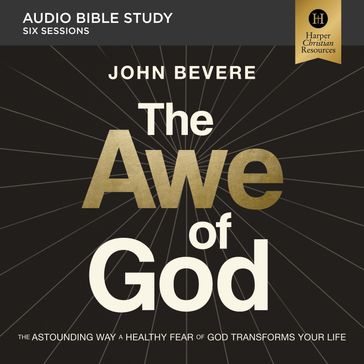 The Awe of God: Audio Bible Studies - John Bevere