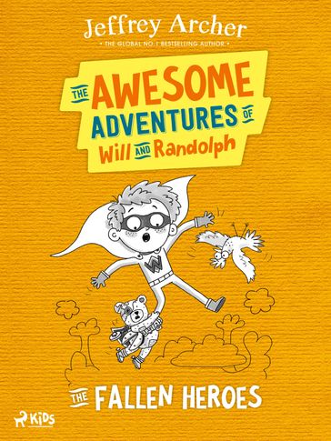The Awesome Adventures of Will and Randolph: The Fallen Heroes - Jeffrey Archer