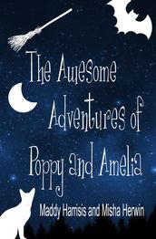 The Awesome Adventures of Poppy and Amelia