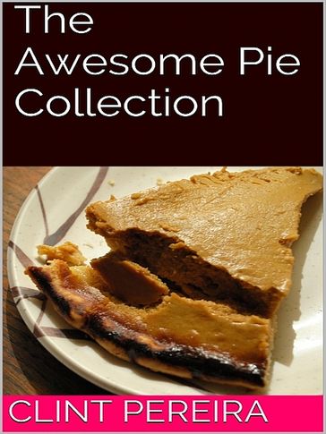 The Awesome Pie Collection - Clint Pereira