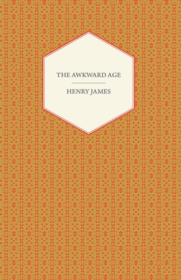 The Awkward Age - James Henry