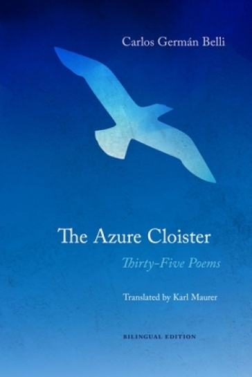 The Azure Cloister ¿ Thirty¿Five Poems - Carlos German Belli - Karl Maurer - Christopher Maurer