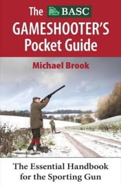 The BASC Gameshooter s Pocket Guide