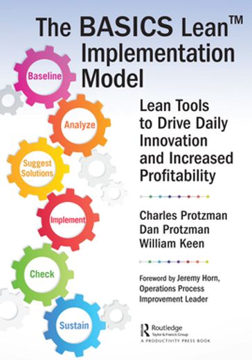 The BASICS Lean Implementation Model - Charles W. Protzman III - Daniel Protzman - William Keen