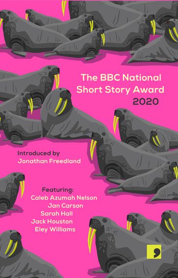 The BBC National Short Story Award 2020 - Caleb Azumah Nelson - Eley Williams - Jack Houston - Jan Carson - Sarah Hall