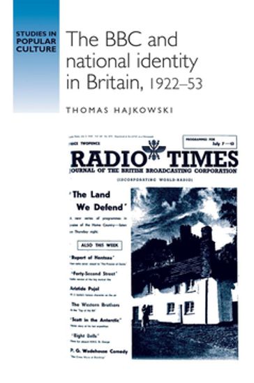 The BBC and national identity in Britain, 192253 - Thomas Hajkowski