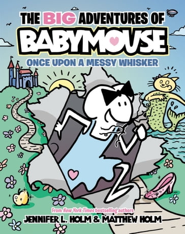 The BIG Adventures of Babymouse: Once Upon a Messy Whisker (Book 1) - Jennifer L. Holm