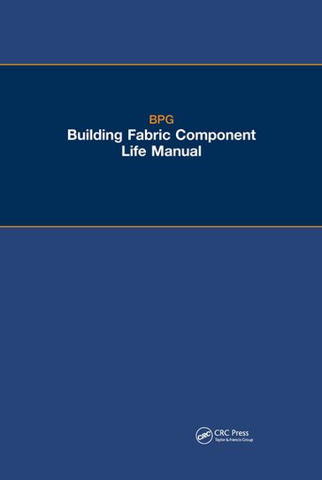 The BPG Building Fabric Component Life Manual - Building Performance Group Ltd