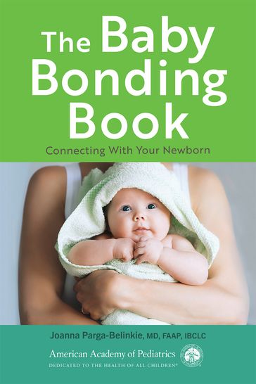 The Baby Bonding Book - American academy of pediatrics