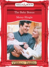 The Baby Bonus (The Baby Bank, Book 3) (Mills & Boon Desire)