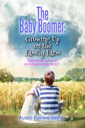 The Baby Boomer: Growing Up on the Family Farm