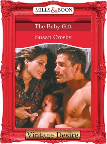 The Baby Gift (The Baby Bank, Book 4) (Mills & Boon Desire) - Susan Crosby
