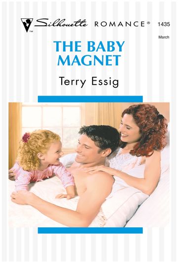 The Baby Magnet (Mills & Boon Silhouette) - Terry Essig