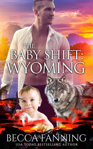 The Baby Shift: Wyoming - Becca Fanning