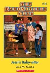 The Baby-Sitters Club #36: Jessi s Baby-Sitter