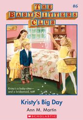 The Baby-Sitters Club #6: Kristy s Big Day