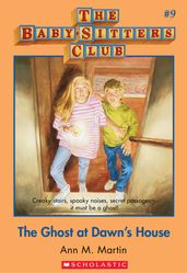 The Baby-Sitters Club #9: The Ghost at Dawn s House