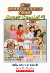 The Baby-Sitters Club Super Special #1 : Baby-Sitters on Board!