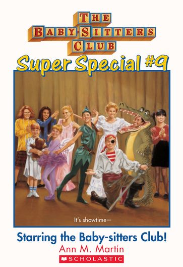 The Baby-Sitters Club Super Special #9: Starring the Baby-Sitters Club! - Ann M. Martin