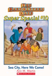 The Baby-Sitters Club Super Special #10: Sea City, Here We Come