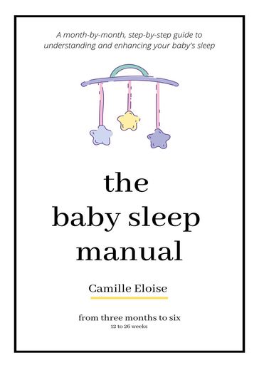The Baby Sleep Manual - Camille Eloise