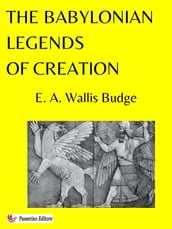 The Babylonian Legends of Creation